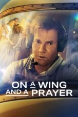 Nonton Film On a Wing and a Prayer (2023)